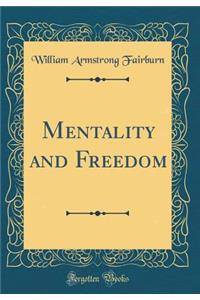 Mentality and Freedom (Classic Reprint)