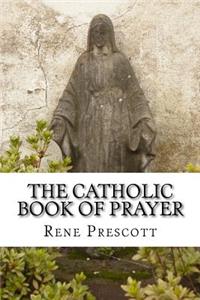 The Catholic Book of Prayer