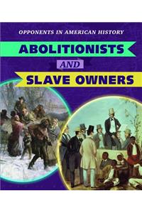 Abolitionists and Slave Owners