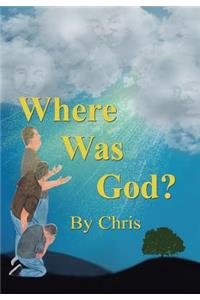 Where was God?