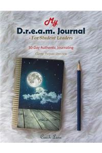 My D.R.E.A.M. Journal-For Student Leaders