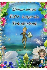 Ornamented Elfin Legends Embellished