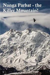 Nanga Parbat - the Killer Mountain!
