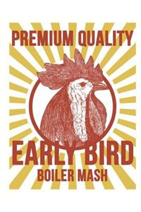Premium Quality Early bird boiler mash Notebook
