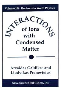Interactions of Ions with Condensed Matter, Volume 229