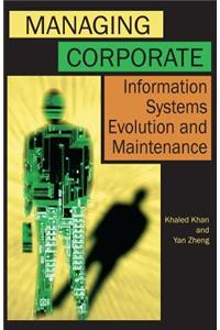Managing Corporate Information Systems Evolution and Maintenance