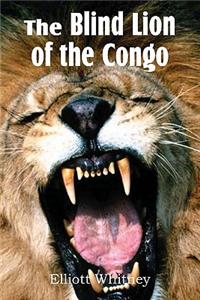 Blind Lion of the Congo