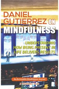 Daniel Gutierrez on Mindfulness