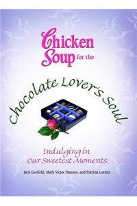 Chicken Soup for the Chocolate Lover's Soul