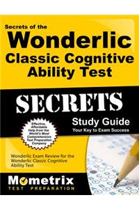 Secrets of the Wonderlic Classic Cognitive Ability Test Study Guide