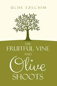 The Fruitful Vine and Olive Shoots