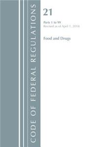 Code of Federal Regulations, Title 21 Food and Drugs 1-99, Revised as of April 1, 2018