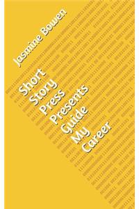 Short Story Press Presents Guide My Career