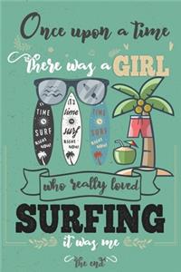 Once Upon A Time There Was A Girl Who Really Loved Surfing It was Me The End