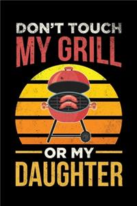 Don't Touch My Grill Or My Daughter
