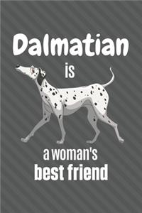 Dalmatian is a woman's Best Friend