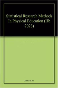 Statistical Research Methods In Physical Education (Hb 2023)