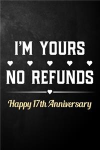 I'm Yours No Refunds Happy 17th Anniversary