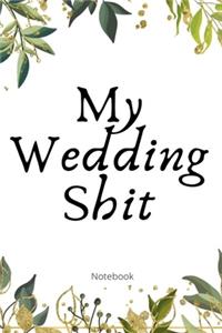 My Wedding Shit Notebook