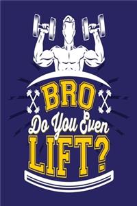 Bro do you even lift?