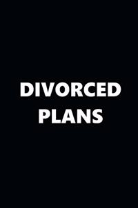 2020 Daily Planner Funny Theme Divorced Plans Black White 388 Pages
