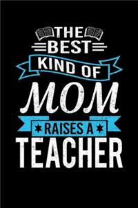 The Best Kind Of Mom Raises A Teacher