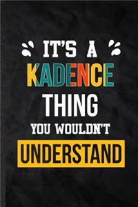 It's a Kadence Thing You Wouldn't Understand