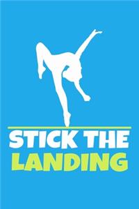 Stick The Landing