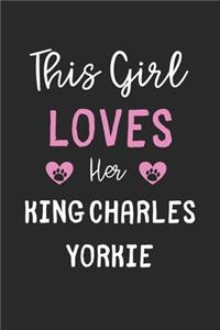 This Girl Loves Her King Charles Yorkie