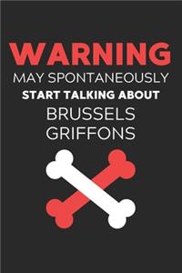 Warning May Spontaneously Start Talking About Brussels Griffons