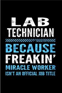 Lab technician because freakin' miracle worker isn't an official job title