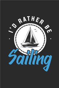 I'd Rather Be Sailing: Sailing Notebook, Graph Paper (6" x 9" - 120 pages) Sports And Recreations Themed Notebook for Daily Journal, Diary, and Gift