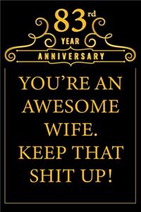 83rd Year Anniversary You're An Awesome Wife Keep That Shit Up