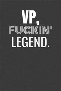 VP Fuckin Legend
