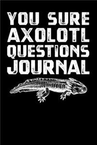 Your Sure Axolotl Questions Journal