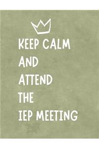 Keep Calm And Attend The IEP Meeting