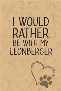 I Would Rather Be With My Leonberger