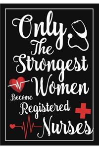 only the strongest women become Registered nurses