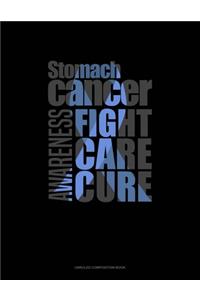 Stomach Cancer Awareness Fight, Care, Cure