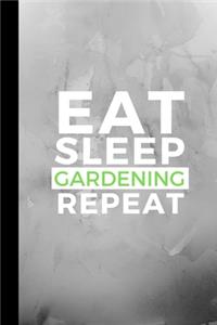 Eat Sleep Gardening Repeat