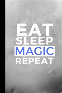 Eat Sleep Magic Repeat