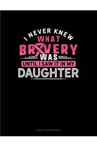 I Never Knew What Bravery Was Until I Saw It In My Daughter