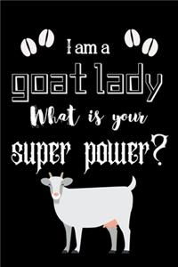 I am a goat lady What is your super power?