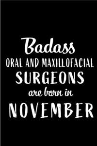 Badass Oral and Maxillofacial Surgeons Are Born In November