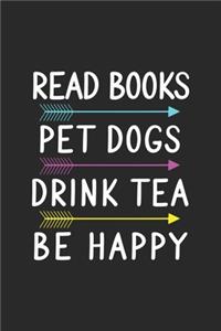 Read Books Pet Dogs Drink Tea Be Happy