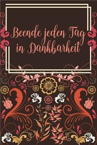 Beende jeden Tag in Dankbarkeit