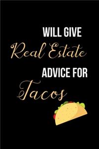 Will Give Real Estate Advice for Tacos