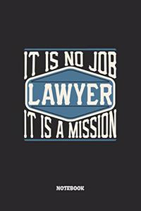 Lawyer Notebook - It Is No Job, It Is A Mission