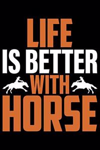 Life Is Better With Horse