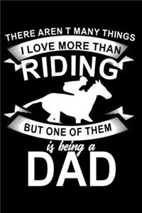 There Aren't Many Things I Love More Than Riding But One Of Them Is Being A Dad: 110 Game Sheets - 660 Tic-Tac-Toe Blank Games - Soft Cover Book For Kids For Traveling & Summer Vacations - Mini Game - Clever Kids - 110 Lined Page